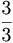 \frac{3}{3}