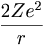 \frac{2 Ze^2}{r}