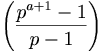 \left(\frac{p^{a+1}-1}{p-1}\right)